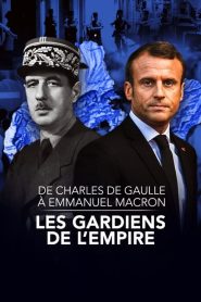 De Charles de Gaulle à Emmanuel Macron, les gardiens de l’empire
